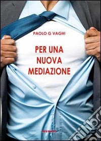 Per una nuova mediazione libro