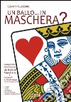 Un ballo... in maschera? libro di Guazzone Giovanni