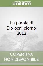 La parola di Dio ogni giorno 2012 libro