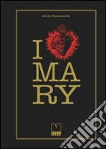 I love Mary. Ediz. illustrata libro