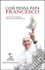 Così pensa papa Francesco libro