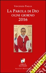 La parola di Dio ogni giorno 2016 libro