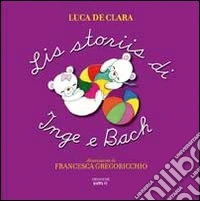 Lis storiis di Inge e Bach. Testo friulano