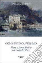 Come un incantesimo. Mary e Percy Shelley nel golfo dei poeti