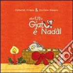 Gjat Ut e Nadal. Testo friulano. Ediz. illustrata libro