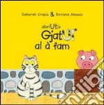 Gjat Ut al a fam. Testo friulano. Ediz. illustrata libro