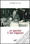 Se questo è un ragazzo libro di De Lucia Antonio