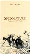 Spigolature. Poesie inedite 1995-2013 libro