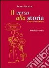 Il verso alla storia. Tra rime & cantilene libro