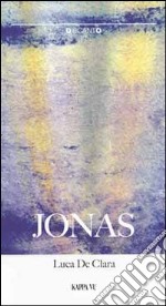 Jonas. Ediz. multilingue libro