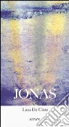 Jonas. Ediz. multilingue libro