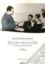 Qui per me ora blu. Una vita per la poesia (1910-2000). Con CD Audio