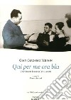 Qui per me ora blu. Una vita per la poesia (1910-2000). Con CD Audio libro