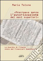 «Procreava senza l'autorizzazione dei suoi superiori». La Guardia di Finanza vista dai finanzieri democratici