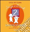 Inge e Bach gnovis storiis. Testo friulano. Vol. 2 libro di De Clara Luca