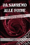 Da Sanremo alle foibe. Spunti di riflessione storica e culturale sullo spettacolo Magazzino 18 libro di Kersevan A. (cur.)