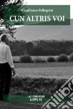 Cun altris voi. Testo in friulano libro