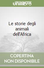 Le storie degli animali dell'Africa libro