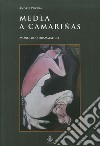 Medea a Camariñas. Monologo drammatico libro