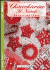 Chiacchierino il Natale. Palline e cristalli di neve libro