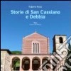 Storie di San Cassiano e Debbia libro di Rossi Roberta