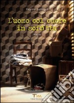 L'uomo col cuore in soffitta libro