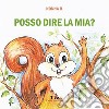 Posso dire la mia? libro