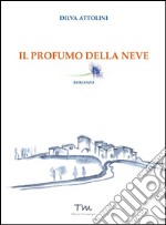 Il profumo della neve libro