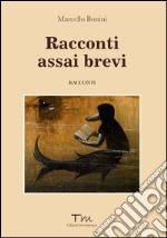 Racconti assai brevi libro