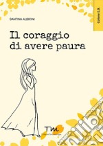 Il coraggio di avere paura