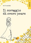 Il coraggio di avere paura libro