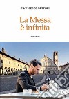 La Messa è infinita libro