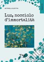 Luz, nocciolo d'immortalità libro