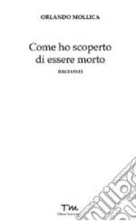 Come ho scoperto di essere morto libro