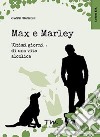 Max & Marley. Ultimi giorni di una vita alcolica libro