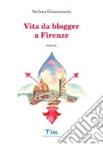 Vita da blogger a Firenze libro