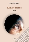 Luna e mezza libro