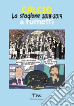 Calcio. La stagione 2018-2019 a fumetti