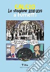 Calcio. La stagione 2018-2019 a fumetti libro