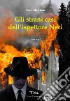 Gli strani casi dell'ispettore Neri libro