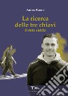 La ricerca delle tre chiavi. Il mio calcio libro