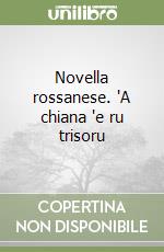 Novella rossanese. 'A chiana 'e ru trisoru