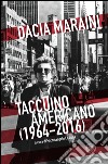 Taccuino americano (1964-2016) libro di Maraini Dacia La Luna M. (cur.)