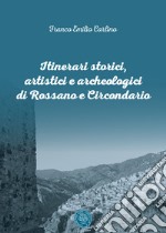 Itinerari storici, artistici e archeologici di Rossano e circondario libro