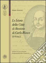 Le istorie della città di Rossano di Carlo Blasco (XVII sec.)