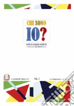 Chi sono io? Come un diario segreto esplora la tua personalità. Vol. 2: Come un diario segreto esplora la tua personalità