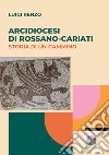 Arcidiocesi di Rossano-Cariati. Storia di un cammino libro