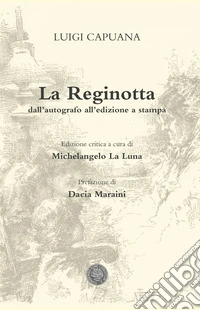 La Reginotta. Dall'autografo all'edizione a stampa libro
