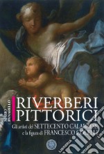 Riverberi pittorici: gli artisti del Settecento calabrese e la figura di Francesco Colelli libro