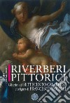 Riverberi pittorici: gli artisti del Settecento calabrese e la figura di Francesco Colelli libro di Panarello Mario